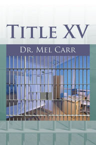 Title: Title XV, Author: Dr. Mel Carr