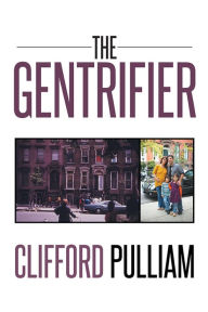 Title: The Gentrifier, Author: Clifford Pulliam