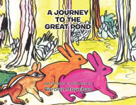 Title: A Journey to the Great Pond, Author: Carolyn Moynihan