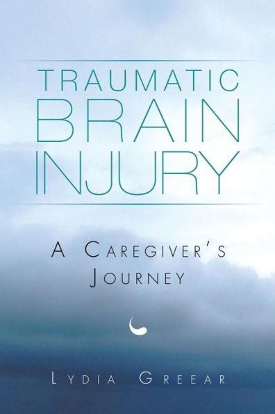 Traumatic Brain Injury: A Caregiver's Journey