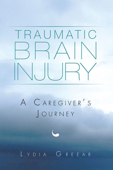 Traumatic Brain Injury: A Caregiver's Journey