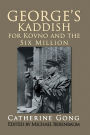 George's Kaddish for Kovno and the Six Million