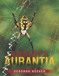 Title: Argiope Aurantia, Author: Deborah Keever