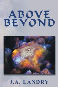 Title: Above Beyond, Author: J.A. Landry