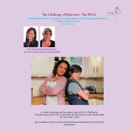 Title: The Challenge of Behaviour - The REAL Way: A Bespoke Behavioural Approach to Tackling Defiant and Challenging Behaviour in Children Aged 3-12 Years Parent Version, Author: Dr. Sima Dosani and Dr. Amanda Hull