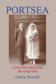 Title: PORTSEA: A true love story from the Great War, Author: Colin Powell