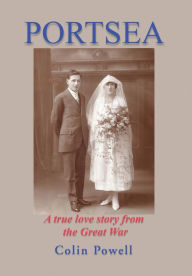 Title: Portsea: A True Love Story from the Great War, Author: Colin Powell