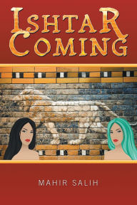 Title: Ishtar Coming, Author: Mahir Salih