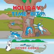 Title: Holiday Time for Bits: The Adventures of a Toy Rabbit, Author: Wendy Cooke