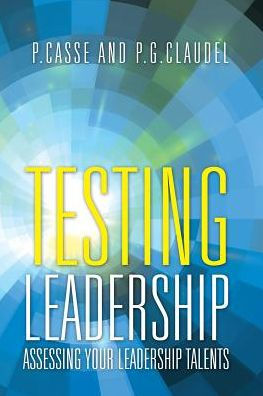 Testing Leadership: Assessing your Leadership Talents
