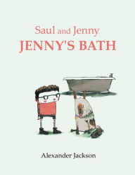 Title: Saul and Jenny Jenny's Bath, Author: Alexander Jackson