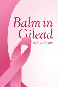 Title: Balm in Gilead, Author: Letha Vinson