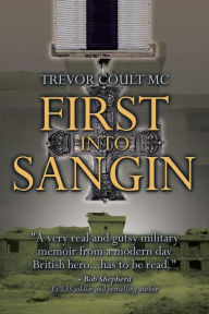 Title: First into Sangin, Author: Trevor Coult MC