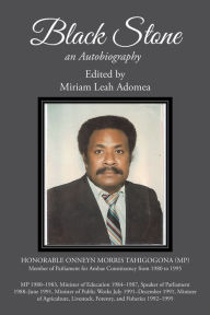 Title: Black Stone: Onneyn Morris Tahi; an Autobiography, Author: Miriam Leah Adomea