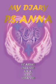 Title: My Diary P.S. Anna, Author: Annan Jazz Von