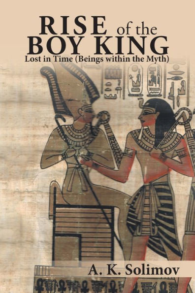 Rise of the Boy King: Lost Time (Beings Within Myth)