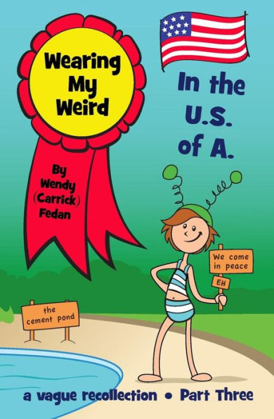 Wearing My Weird - Book 3: In the U.S. of A.