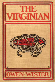 Title: The Virginian: A Horseman of the Plains, Author: Owen Wister