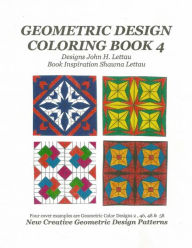Title: Geometric Design Coloring Book 4, Author: John H Lettau