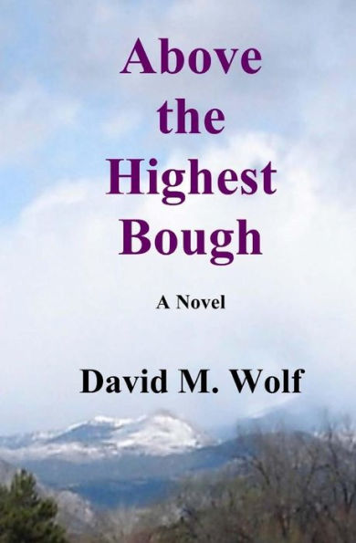 Above the Highest Bough: a novel
