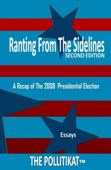 Ranting From The Sidelines: A Recap of The 2008 Presidential Election