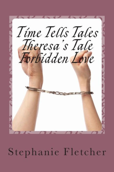 Time Tells Tales - Theresa's Tale: Forbidden Love