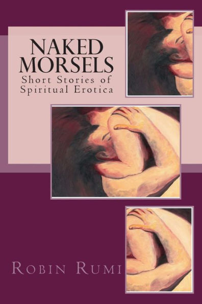 Naked Morsels: short stories of spiritual erotica