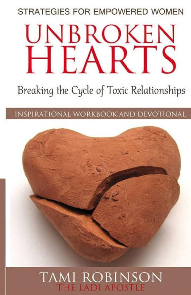 Unbroken Hearts: Breaking the Cycle of Toxic Relationships