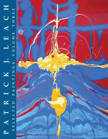 Patrick J. Leach: Selected Paintings Volume Three