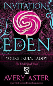 Title: Yours Truly, Taddy: (The Undergrad Years) (Invitation to Eden), Author: Ironhorse Formatting