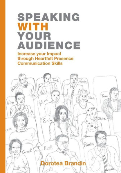 Speaking WITH your Audience: Increase your Impact through Heartfelt Presence Communication Skills