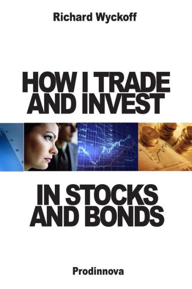 How I Trade and Invest In Stocks and Bonds