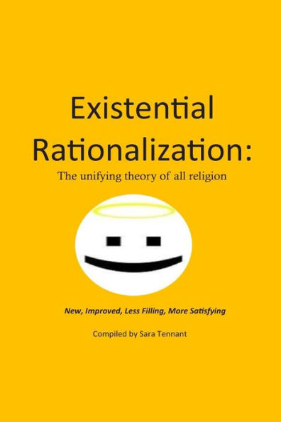 Existential Rationalization: The unified theory of all religion