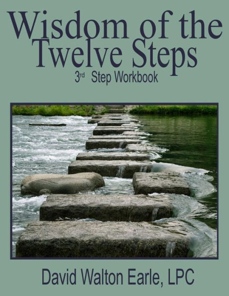 Wisdom of the Twelve Steps-III: 3rd Step -Workbook