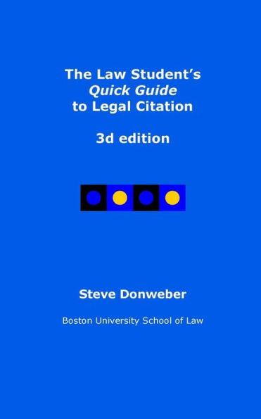 The Law Student's Quick Guide to Legal Citation, 3d edition