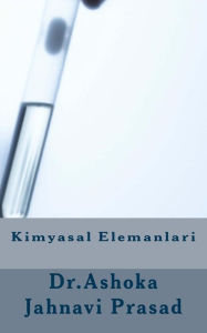 Title: Kimyasal Elemanlari, Author: Ashoka Jahnavi Prasad