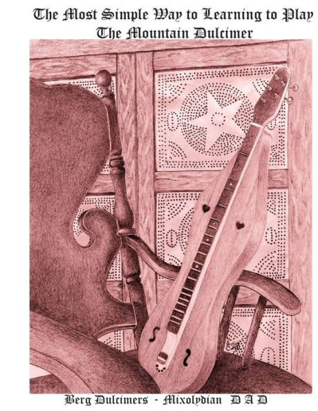The Most Simple Way to Learning to Play the Mountain Dulcimer: DADD Mixolydian