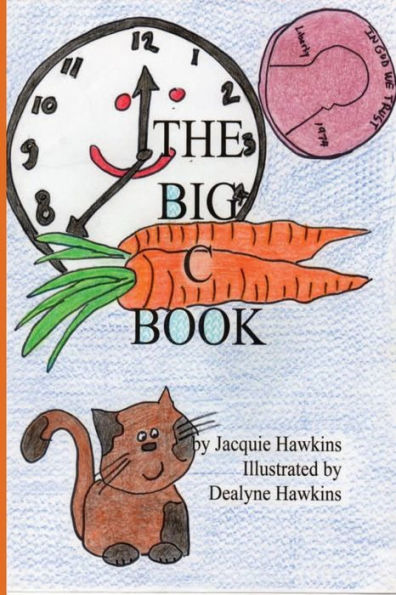 The Big C Book: This is part of The Big ABC Book series containing words that start with C or have C in them, set to rhyme.