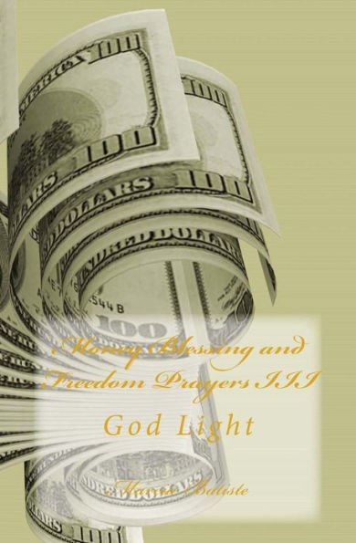 Money Blessing and Freedom Prayers III: God Light
