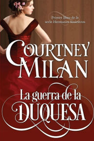 Title: La guerra de la duquesa, Author: Courtney Milan