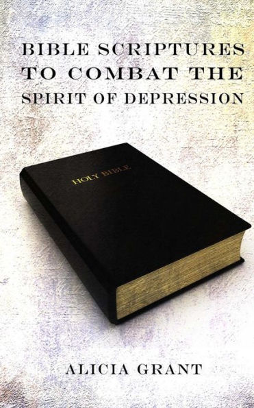 Bible Scriptures To Combat The Spirit of Depression