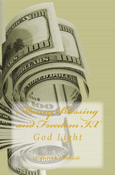 Money Blessing and Freedom IX: God Light