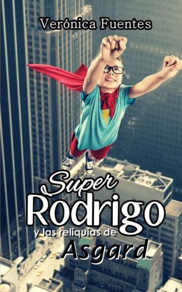 SuperRodrigo y las reliquias de Asgard