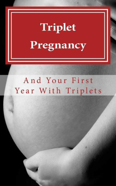 Triplet Pregnancy & Your First Year with Triplets