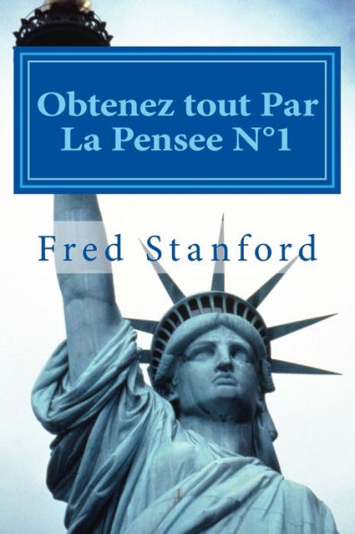 Obtenez tout Par La Pensee N1: Sante, Paix, Amour, Argent, Liberte