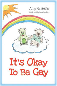 Title: It's Okay To Be Gay, Author: Nora Szeibert