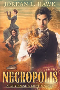 Title: Necropolis (Whyborne & Griffin Series #4), Author: Jordan L Hawk