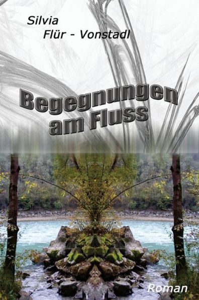 Begegnungen am Fluss