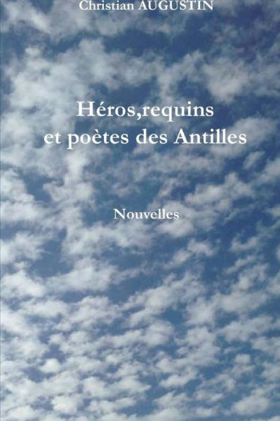 Héros, Requins et Poetes des Antilles