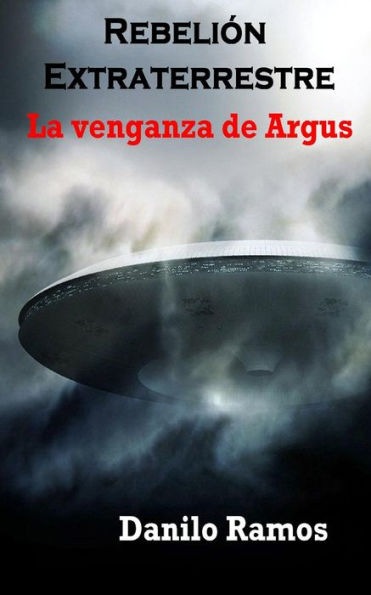 Rebelión Extraterrestre La Venganza de Argus